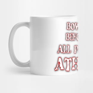 All Powerful Atheismo Mug